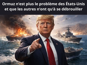 Trump : Ormuz n’est plus le problème des États-Unis et que les autres n’ont qu’à se débrouiller Trump : Ormuz n’est plus le problème des États-Unis et que les autres n’ont qu’à se débrouiller