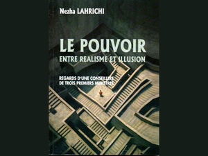 Parution du livre : LE POUVOIR ENTRE REALISME ET ILLUSION de NEZHA LAHRICHI