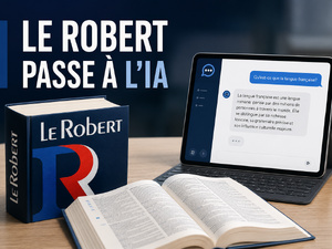 Même Le Petit Robert bascule vers l’IA : quand le dictionnaire apprend à répondre Même Le Petit Robert bascule vers l’IA : quand le dictionnaire apprend à répondre