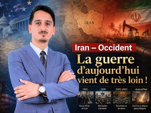 Iran – Occident : la guerre d’aujourd’hui vient de très loin Iran – Occident : la guerre d’aujourd’hui vient de très loin