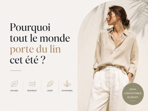 Pourquoi tout le monde porte du lin cet été ? Pourquoi tout le monde porte du lin cet été ?