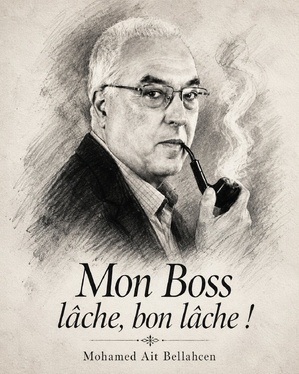 ​Mon Boss lâche, bon lâche !
