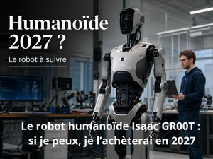 Le robot humanoïde Isaac GR00T : si je peux, je l’achèterai en 2027 Le robot humanoïde Isaac GR00T : si je peux, je l’achèterai en 2027