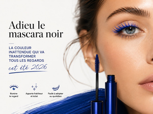 Cet été 2026, le mascara bleu s’impose comme la nouvelle touche beauté incontournable