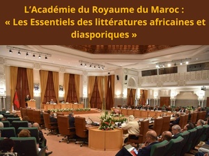 L'Académie du Royaume lance un vaste chantier pour redéfinir les fondamentaux des littératures africaines