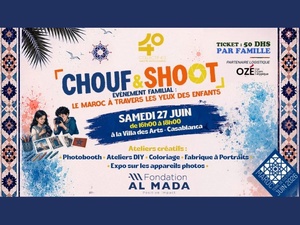 “CHOUF & SHOOT” : la photographie à l’honneur pour la clôture du programme “Maroc, Terre de Cultures” 