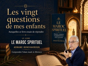 Parution du livre : Le Maroc spirituel, Comprendre l’Islam made in Morocco