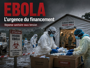 Ebola : le financement devient aussi urgent que la réponse sanitaire