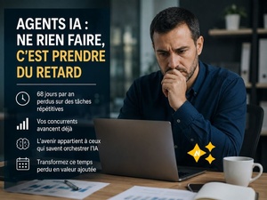 Agents IA : le vrai risque n'est plus de les adopter, mais de les ignorer Agents IA : le vrai risque n'est plus de les adopter, mais de les ignorer