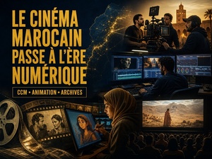 Le cinéma marocain accélère sa mue numérique