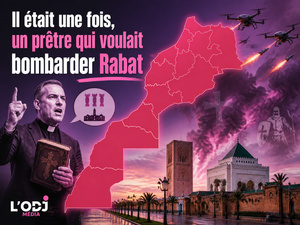 Il était une fois, un prêtre qui voulait bombarder Rabat