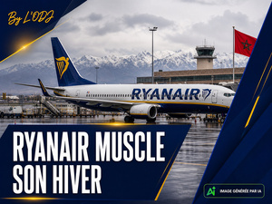 Ryanair muscle son hiver marocain : les régions gagnent une nouvelle bataille aérienne Ryanair muscle son hiver marocain : les régions gagnent une nouvelle bataille aérienne