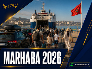 Marhaba 2026 : 2,74 millions de MRE et une mobilité qui change de visage Marhaba 2026 : 2,74 millions de MRE et une mobilité qui change de visage