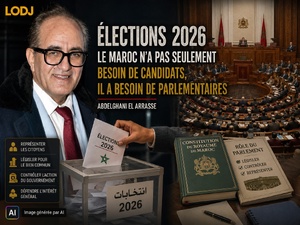 Élections 2026 : le Maroc n’a pas seulement besoin de candidats, il a besoin de parlementaires Élections 2026 : le Maroc n’a pas seulement besoin de candidats, il a besoin de parlementaires