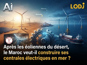 Après les éoliennes du désert, le Maroc veut-il construire ses centrales électriques en mer ? Après les éoliennes du désert, le Maroc veut-il construire ses centrales électriques en mer ?