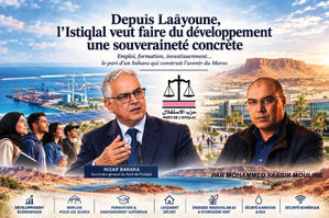 Depuis Laâyoune, l’Istiqlal veut faire du développement une souveraineté concrète Depuis Laâyoune, l’Istiqlal veut faire du développement une souveraineté concrète