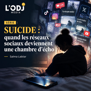 SÉRIE | SUICIDE : quand les réseaux sociaux deviennent une chambre d’écho