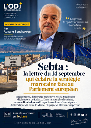 Sebta : la lettre du 14 septembre qui éclaire la stratégie marocaine face au Parlement européen