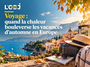 Voyage : quand la chaleur bouleverse les vacances d’automne en Europe