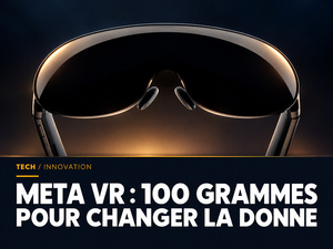 Meta VR Glasses : 100 grammes sur le nez, la puissance dans la poche Meta VR Glasses : 100 grammes sur le nez, la puissance dans la poche