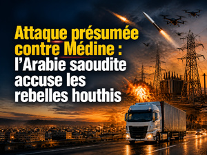 Attaque présumée contre Médine : l’Arabie saoudite accuse les rebelles houthis