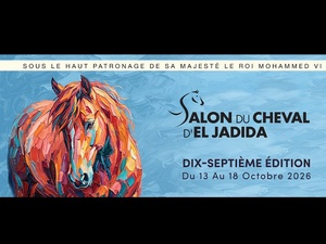 El Jadida : La 17e édition du Salon du Cheval placée sous le thème « Le cheval au service de l’humain » El Jadida : La 17e édition du Salon du Cheval placée sous le thème « Le cheval au service de l’humain »