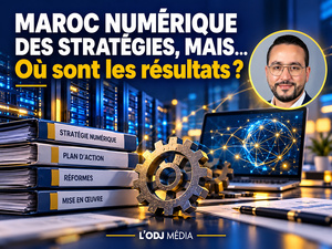  Le Maroc ne manque pas de stratégie numérique , mais ... où sont les résultats ?