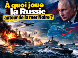 À quoi joue la Russie autour de la mer Noire ?