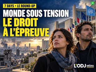 7DAYS Round-up Internationales : un monde sous tension, le droit à l’épreuve 7DAYS Round-up Internationales : un monde sous tension, le droit à l’épreuve