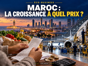 Économie marocaine : croissance attendue, épargne sous pression et ambitions industrielles
