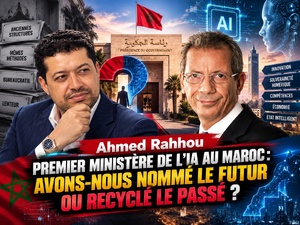 Ahmed Rahhou, premier ministère de l’IA au Maroc : avons-nous nommé le futur ou recyclé le passé ?