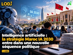 Intelligence artificielle : la stratégie Maroc IA 2030 entre dans une nouvelle séquence politique Intelligence artificielle : la stratégie Maroc IA 2030 entre dans une nouvelle séquence politique
