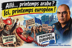 Allô… printemps arabe ? Ici, printemps européen !