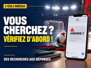 Fausses amendes au Maroc, futsal et PSG–Barça : les vérifications utiles du jour Fausses amendes au Maroc, futsal et PSG–Barça : les vérifications utiles du jour