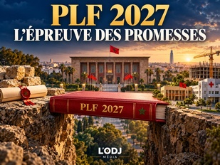 PLF 2027 au Maroc : le premier crash-test des promesses gouvernementales
