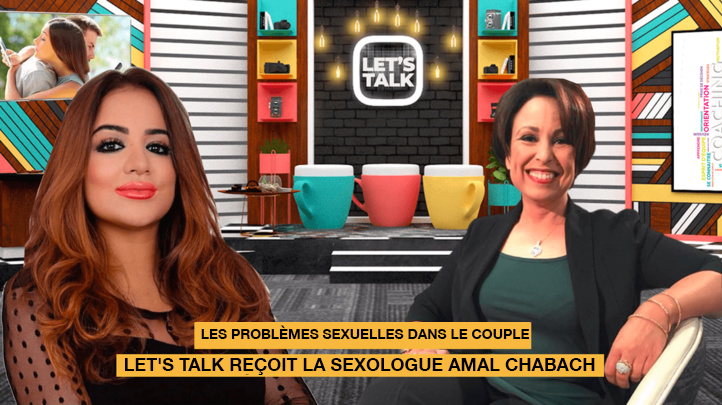 Let's Talk reçoit Amal Chabach : les problèmes sexuels dans le couple