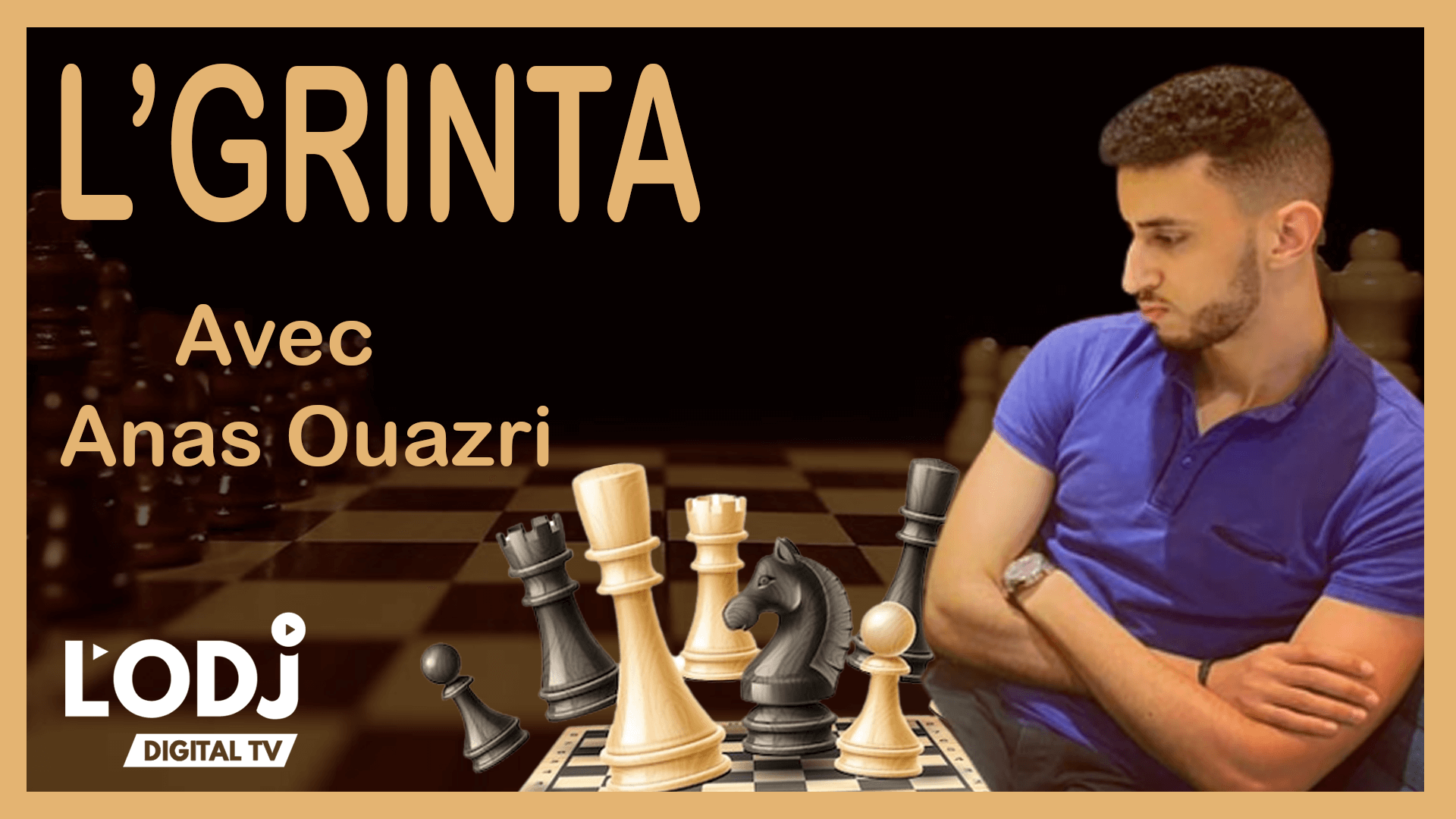L'émission L'GRINTA reçoit Anas Ouazri : jeux d’échecs