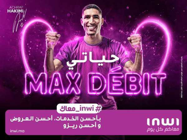 inwi s’associe à la star Achraf Hakimi pour la campagne "Hyati max débit"