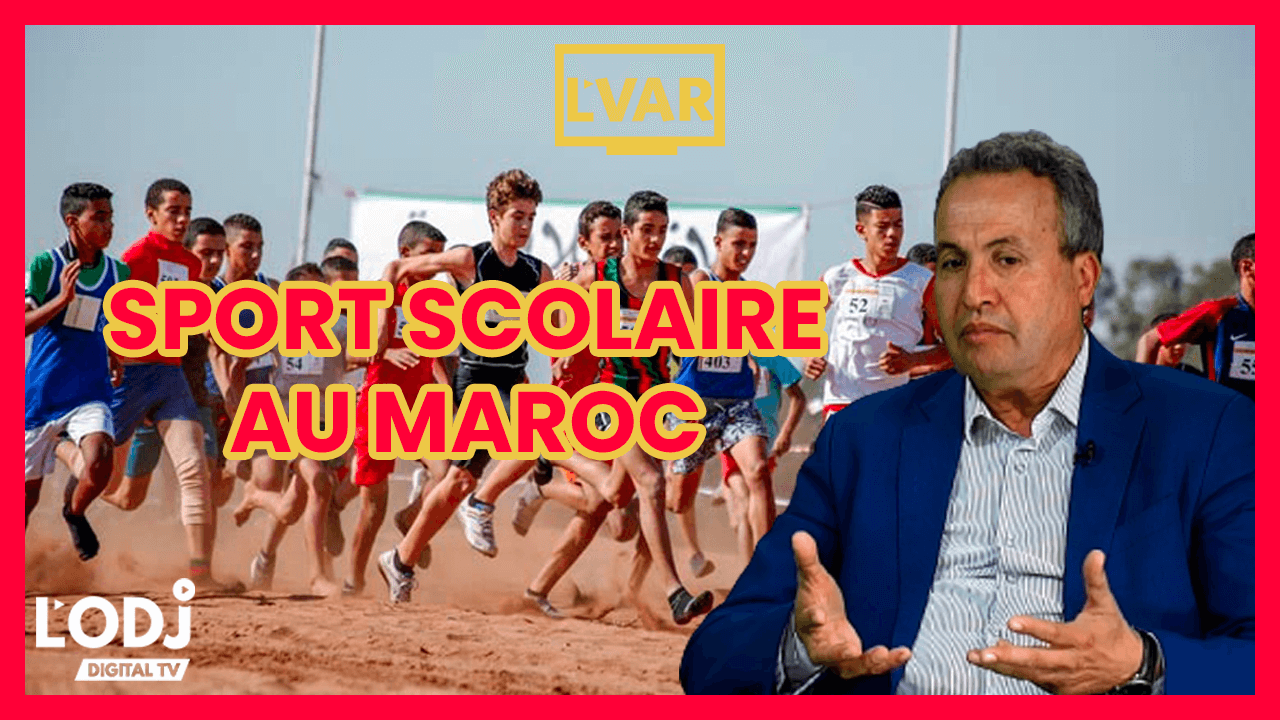 L'émission L'VAR reçoit Abdessalam Mili et Ahmed Baakil : Sport scolaire au Maroc !