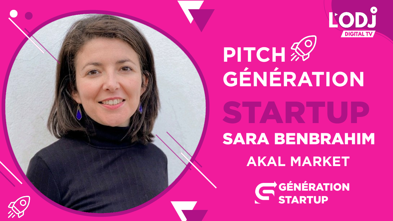 Replay : Pitch Génération StartUP reçoit Sara Benbrahim, fondatrice de Akal Market