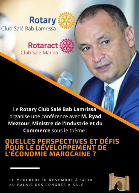 Le Rotary club Salé Bab Lamrissa organise une conférence avec M.Ryad Mezzour, ministre de l'industrie et du commerce sous le thème :