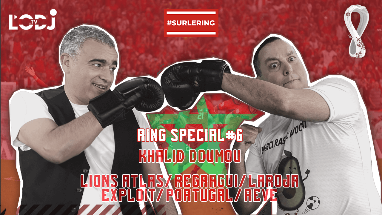 #Surlering/ Boxing Day avec Khalid Doumou : Lions Atlas/ Regragui/ LaRoja/ Exploit/ Portugal/ Rêve