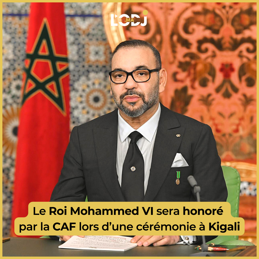 SM Le Roi Mohammed VI sera honoré par la CAF lors d’une cérémonie à Kigali