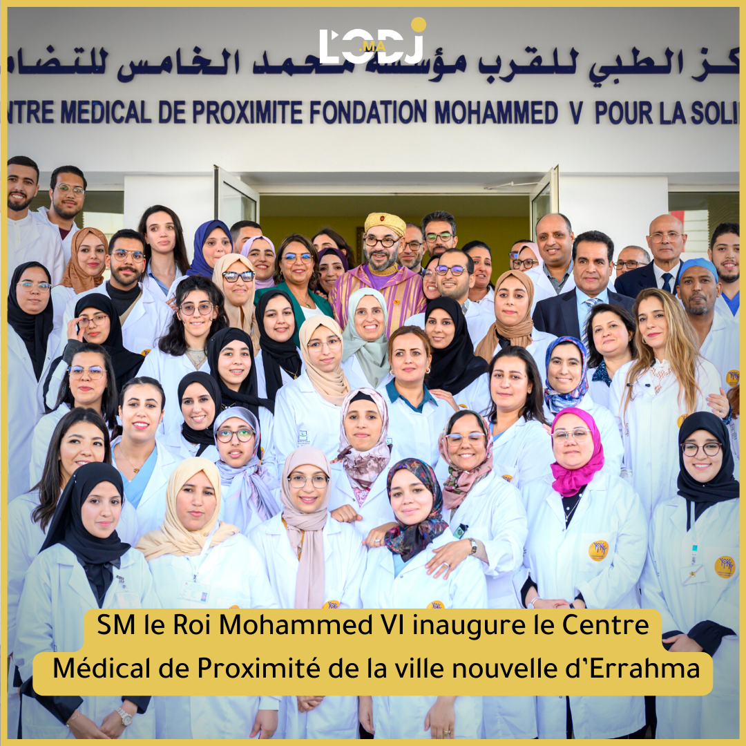 SM le Roi Mohammed VI inaugure le Centre Médical de Proximité de la ville nouvelle d’Errahma