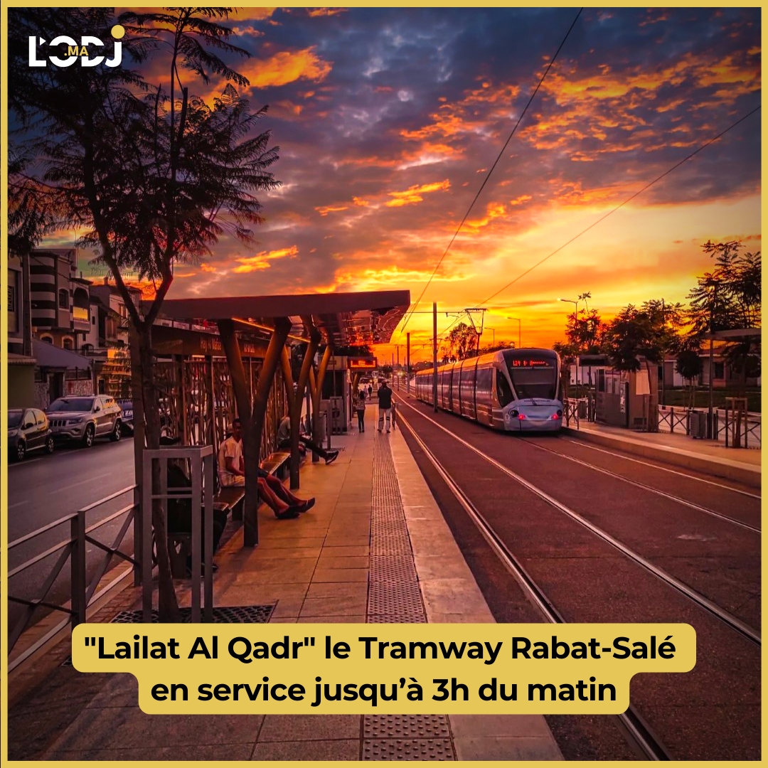 "Lailat Al Qadr" le Tramway Rabat-Salé en service jusqu’à 3h du matin