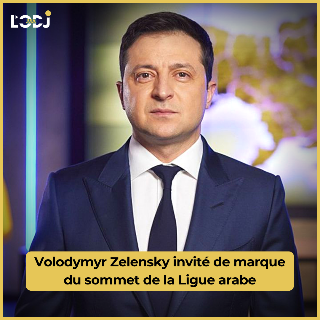 Volodymyr Zelensky invité de marque du sommet de la Ligue arabe
