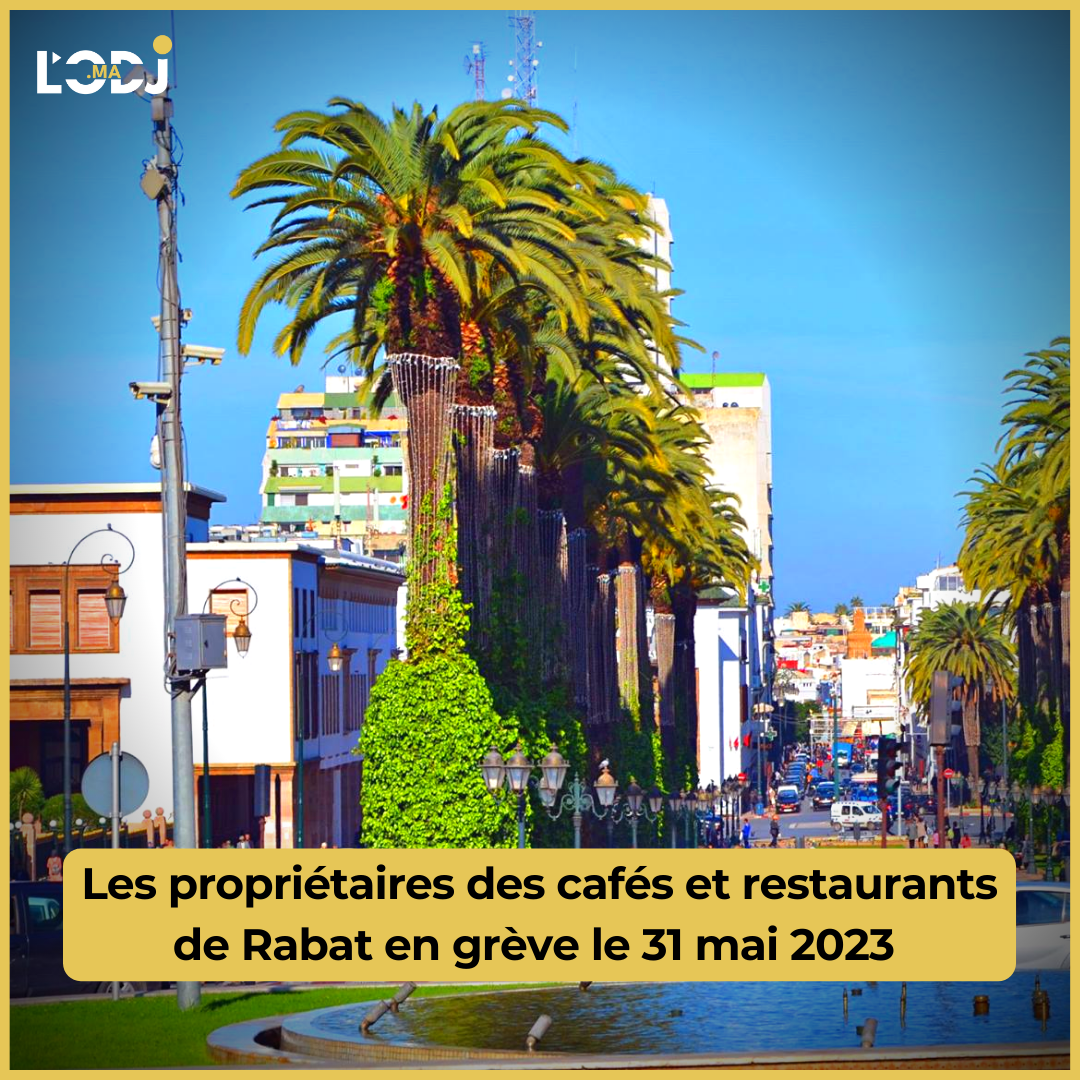 Les propriétaires des cafés et restaurants de Rabat en grève le 31 mai 2023