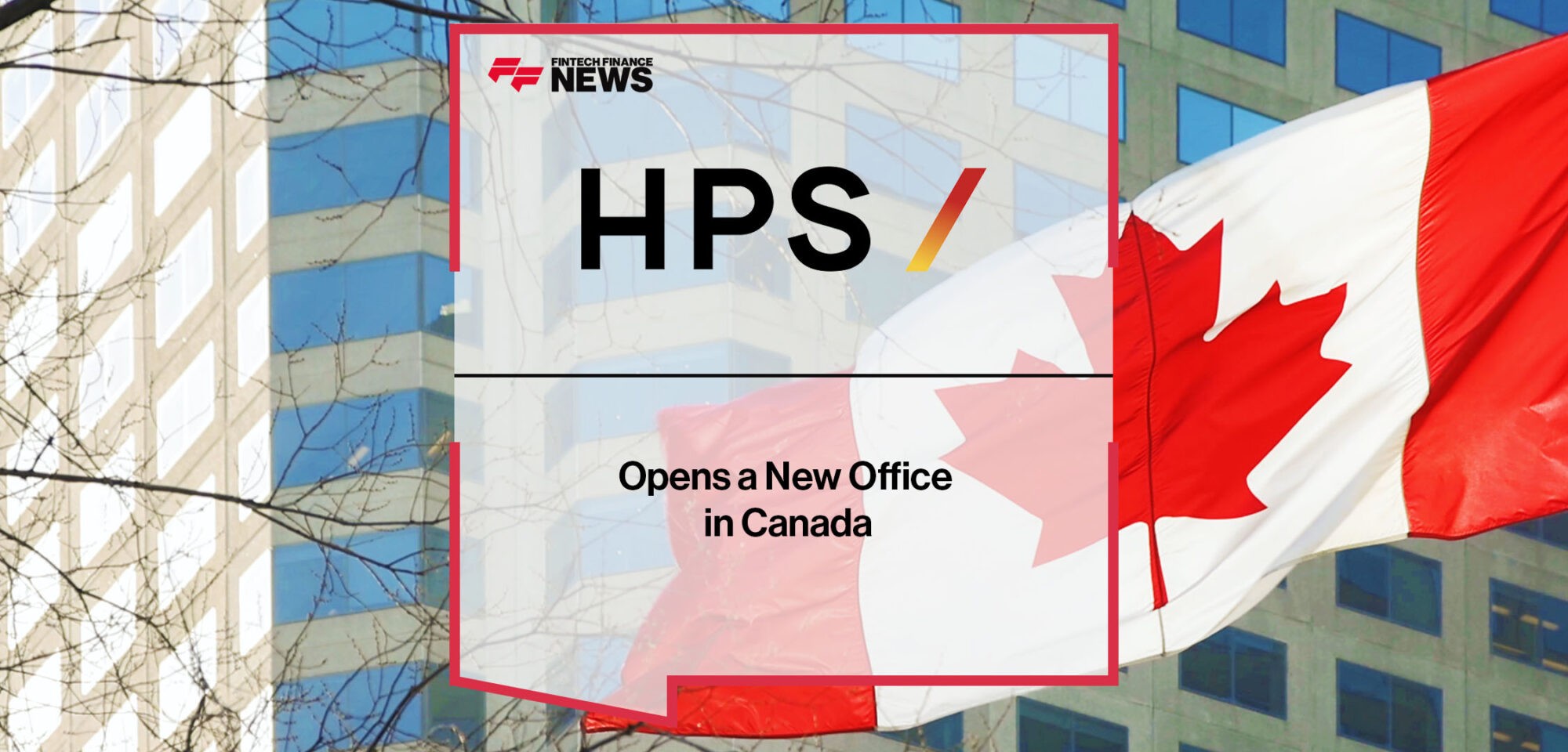 HPS fait son entrée à Montréal
