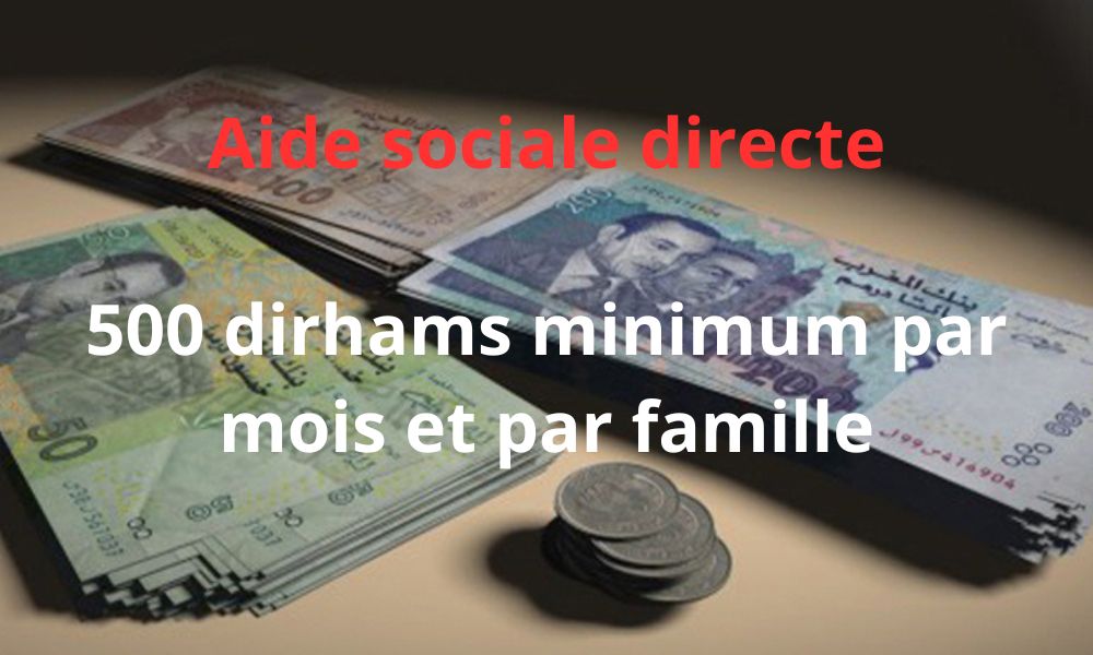 Aide sociale directe : 500 dirhams minimum par mois et par famille