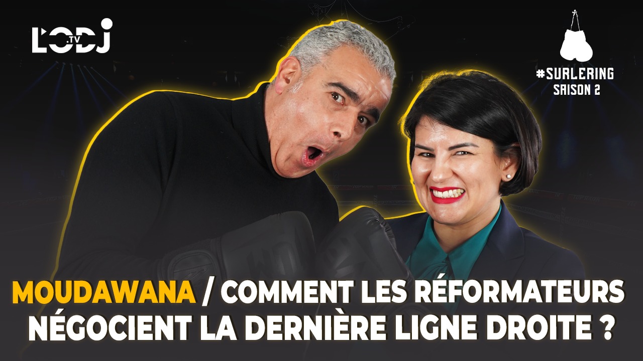 Surlering : Moudawana / Comment les réformateurs négocient la dernière ligne droite ?
